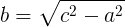 b = \ sqrt {c ^ 2-a ^ 2