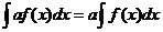 અભિન્ન (a * f (x) * dx) = a * અભિન્ન (f (x) * dx)
