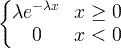 \ התחל {Bmatrix} \ lambda e ^ {- \ lambda x} & x \ geq 0 \\ 0 & x <0 \ end {matrix}