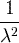 \ Frac {1} {\ lambda ^ 2}