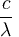 rac frac {c} {\ लंबडा