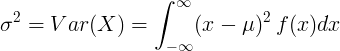 \ சிக்மா ^ 2 = வர் (எக்ஸ்) = \ int _ {- \ infty} ^ {\ infty} (x- \ mu) ^ 2 \: f (x) dx